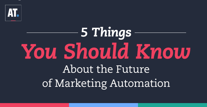 5 things you should know about the future of marketing automation